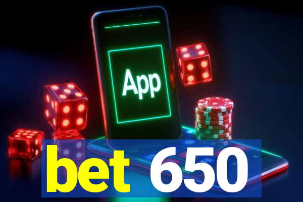 bet 650